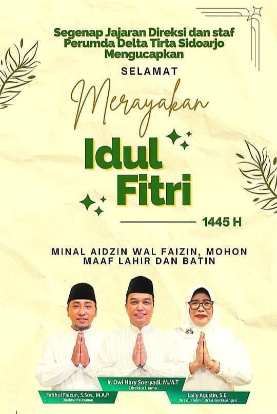 Segenap Jajaran Direksi dan Staf Perumda Delta Tirta Sidoarjo Mengucapkan ” Selamat Merayakan Hari Raya Idul Fitri 1445 Hijriah”  Minal Aidzin Wal Faidzin, Mohon Maaf Lahir Batin.