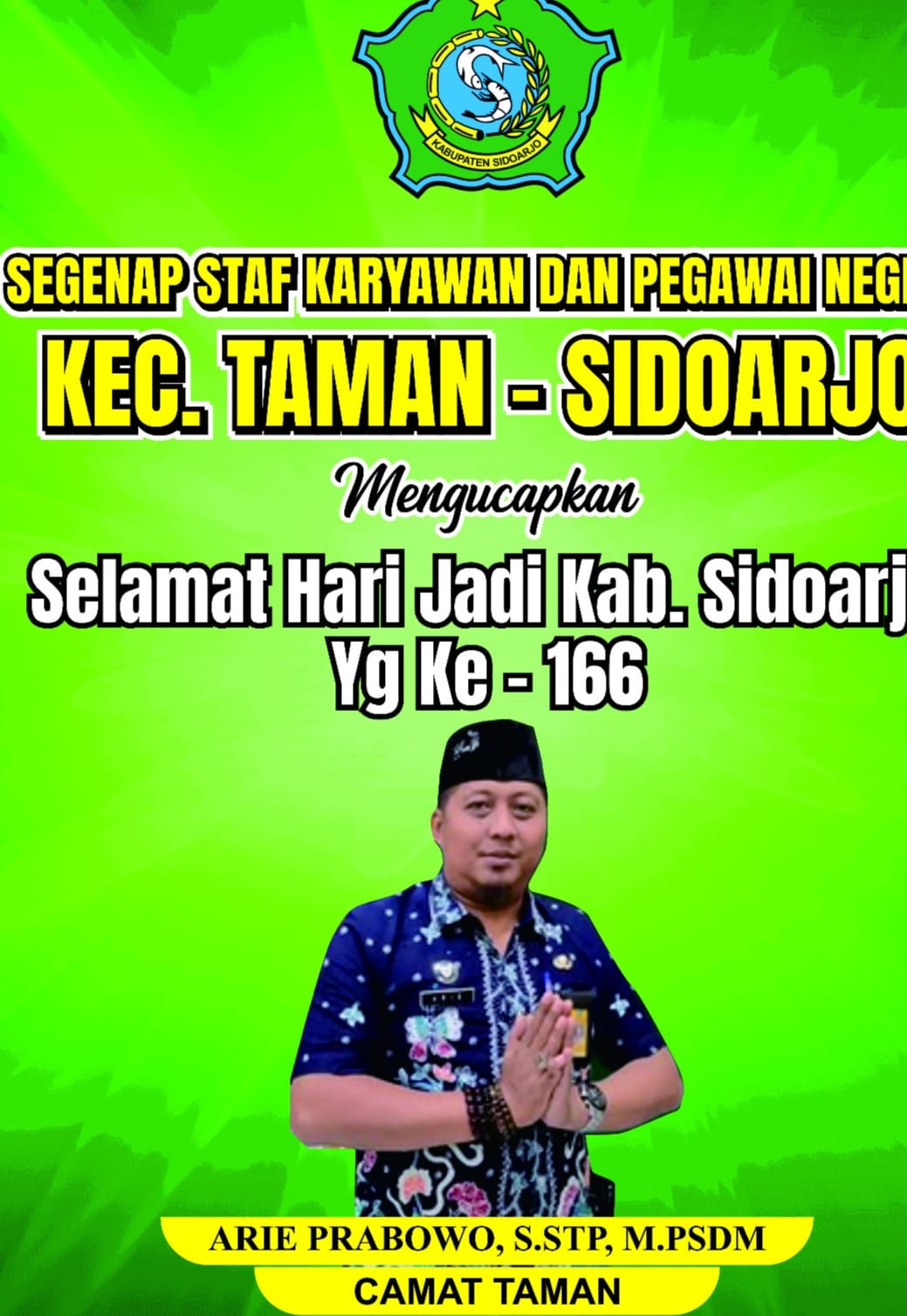 SEGENAP STAF KARYAWAN DAN PEGAWAI NEGERI KEC. TAMAN – SIDOARJO  Mengucapkan : Selamat Hari Jadi Kab. Sidoarjo Yang Ke – 166