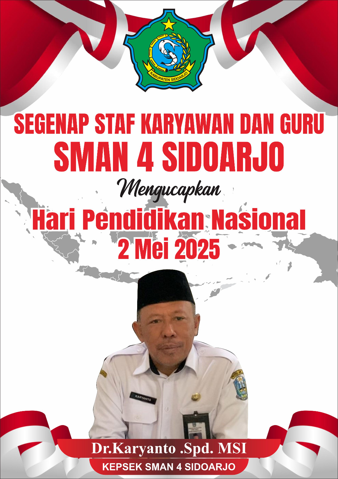 Segenap Kepala Sekolah, Staf, Karyawan dan Guru SMAN 4 Sidoarjo Mengucapkan Selamat Hari Pendidikan Nasional, 2 Mei 2025