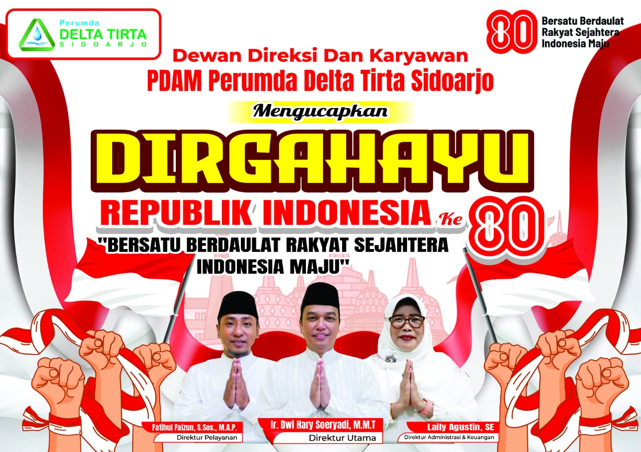 Dewan Direksi dan Karyawan PDAM Perumda Delta Sidoarjo mengucapkan Dirgahayu Republik Indonesia ke-80